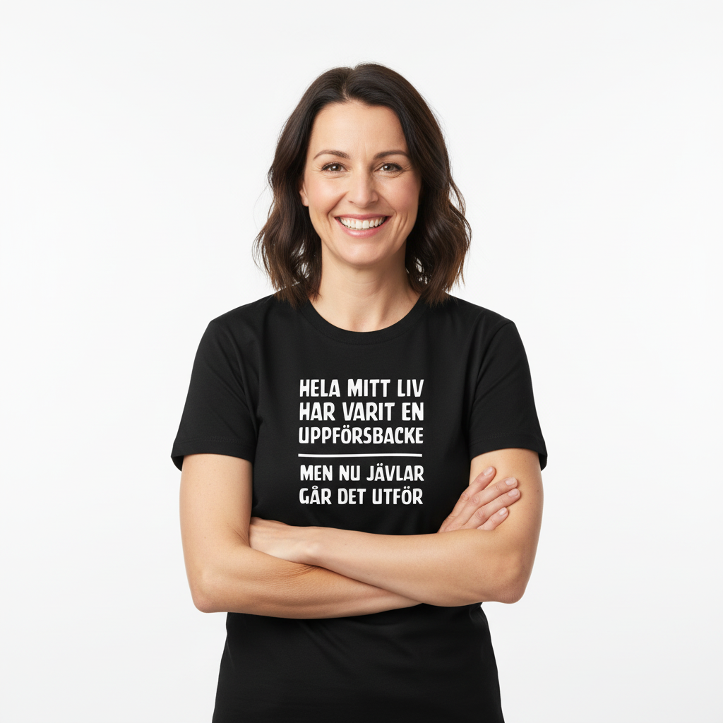 HELA MITT LIV HAR VARIT EN UPPFÖRSBACKE alternativ 1