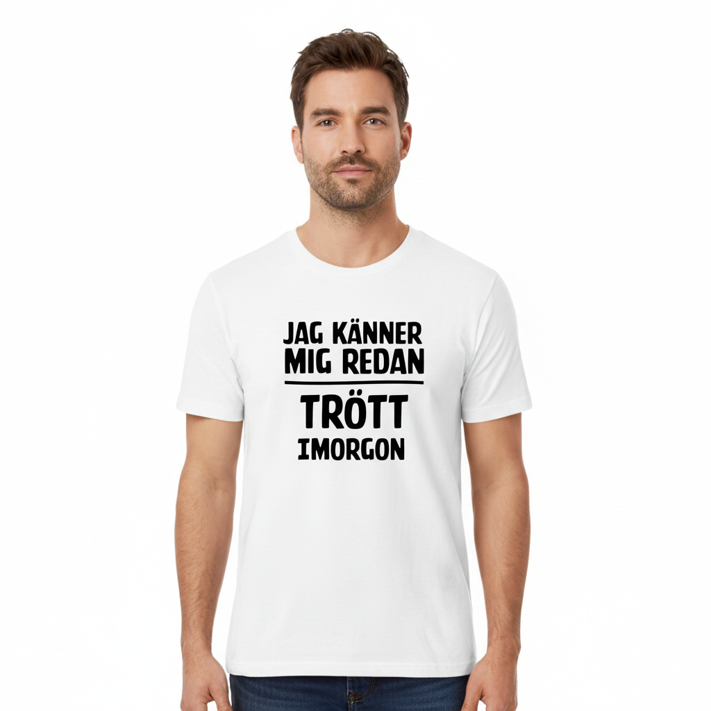 JAG KÄNNER MIG REDAN TRÖTT IMORGON alternativ 1