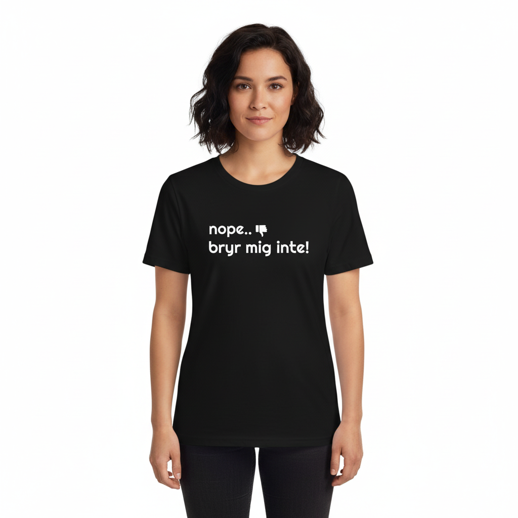 nope.. bryr mig inte! alternativ 1