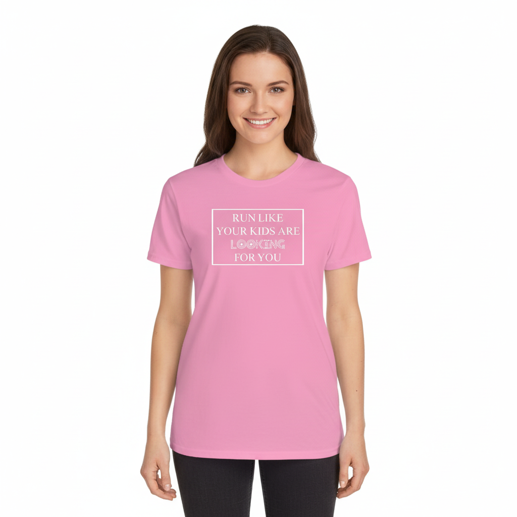 RUN LIKE YOUR KIDS ARE LOOKING FOR YOU alternativ 1