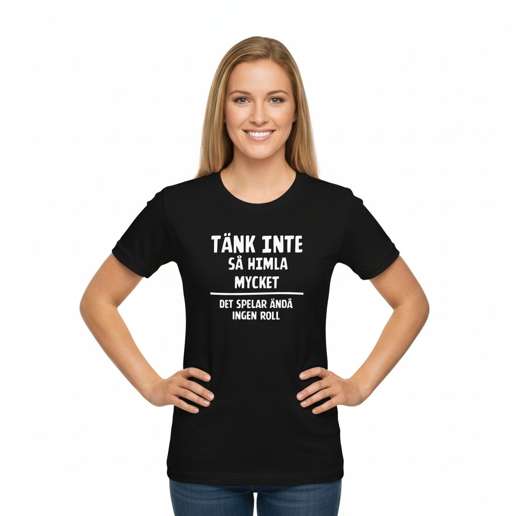 TÄNK INTE SÅ HIMLA MYCKET alternativ 2